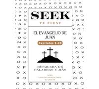 Seek Ye First: El Evangelio de Juan