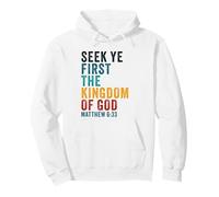 Seek Ye First The Kingdom of God - Christian Faith Verse Felpa con Cappuccio
