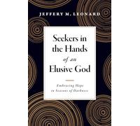 Seekers in the Hands of an Elusive God: Embracing Hope in Seasons of Darkness