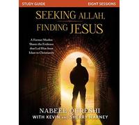 Seeking Allah, Finding Jesus : A Former Muslim Shares the Evidence that Led Him from Islam to Christianity (Study Guide) by Nabeel Qureshi (2016-04-19)