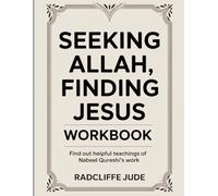 Seeking Allah, Finding Jesus Workbook: Find out helpful teachings of Nabeel Qureshi's work