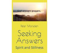 Seeking Answers: Spirit and Stillness