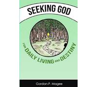 Seeking God for Daily Living and Destiny