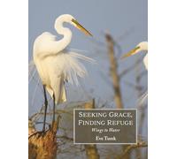 Seeking Grace, Finding Refuge: Wings to Water