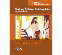 Seeking Patterns, Building Rules: Algebraic Thinking (Student Book) (EMPower and EMPower Plus)
