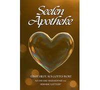 Seelen Apotheke: Erste Hilfe aus Gottes Wort