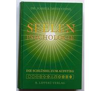 Seelen-Psychologie: Psychologie der Seele. Die spirituellen Schlüssel zum Aufstieg