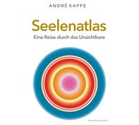 Seelenatlas: Eine Reise durch das Unsichtbare
