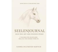 SEELENJOURNAL - In nur 12 Wochen zu mehr Selbstliebe, Heilung und innere Führung: Dein Tagebuch zur Selbstreflexion mit kraftvollen Fragen für persönliche Transformation und Wachstum