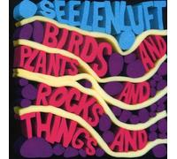 Seelenluft - Birds & Plants & Rocks & Things