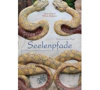 Seelenpfade: Schamanische Wege zur Heilung von Körper und Geist