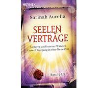 Seelenverträge Band 4 & 5. Äußerer und innerer Wandel: Unser Übergang in die Neue Zeit: Die Übergangsphase. Die Geheimnisse, die in euch schlummern