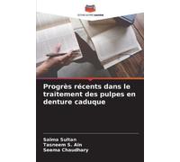 Seema Chaudhary Saima Progrès récents dans le traitement des pulpe (Tascabile)