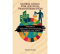 Seema Goyal Global Goals for Societal Transformation - Volume III (Tascabile)