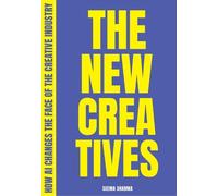 The New Creatives: How AI Changes the Face of the Creative Industry