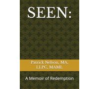SEEN:: A Memoir of Redemption