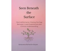 Seen Beneath the Surface: Dermatillomania: Closing the Gap Between Lived Experiences and Clinical Understanding
