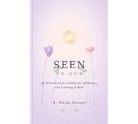 Seen By God: A Devotional for Letting Go of Shame and Learning to Rest
