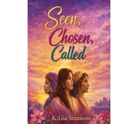 Seen, Chosen, Called: A 30-Day Devotional for Women Based on Women of the Bible