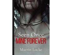 Seen Once. Mine Forever.: A Dark Obsession Novel