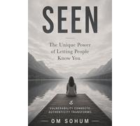 SEEN: The Quiet Power of Letting People Know You