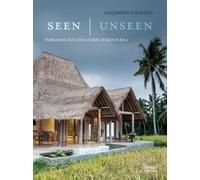 Seen | Unseen: Embracing Natural Home Design in Bali