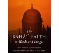 Seena Fazel John Danesh The Baha'i Faith in Words and Images (Tascabile)
