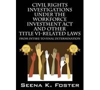 Seena K Foster Civil Rights Investigations Under the Workforce Inves (Tascabile)