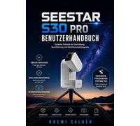 Seestar S30 Pro Benutzerhandbuch: Einfache Schritte für Einrichtung, Nachführung und Nachthimmelfotografie