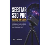 Seestar S30 Pro Hands-On Guide