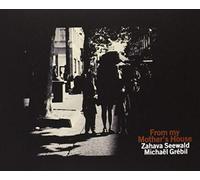 Seewald, Zahava/Michael Grebil - From My Mother's House