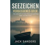 Seezeichen - Vergessenes Ufer: Der erste Fall von Svea Johannsen und Fenja Stein - Ein Plön Krimi