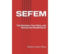 SEFEM: Fast Decisions, Clear Rules, and Bureaucracy Handled by AI