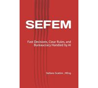 SEFEM: Fast Decisions, Clear Rules, and Bureaucracy Handled by AI