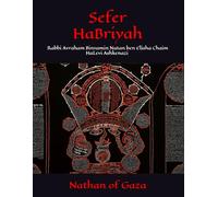 Sefer HaBriyah: Rabbi Avraham Binyamin Natan ben Elisha Chaim HaLevi Ashkenazi (Nathan of Gaza)