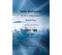 Sefer HaYashar - The Book of Righteousness English with Hebrew: ספר הישר - רבינו תם לשון הקודש עם תרגום לאנגלית