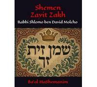 Sefer Shemen Zayit Zakh: Rabbi Shlomo ben David Molcho - “Ba’al HaShemanim"
