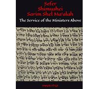 Sefer Shimushei Sarim Shel Ma‘alah: “The Book of the Service of the Ministers Above” - (Kabbalah Ma'asit)