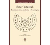 Sefer Yetzirah. Analisi mistica, esoterica e astrologica