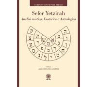 Libri Pitari Ferdinando Moshe - Sefer Yetzirah. Analisi Mistica, Esoterica E Ast