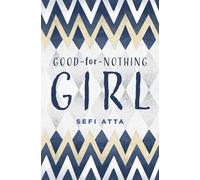 Sefi Atta Good for Nothing Girl (Copertina rigida)