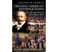 Sefton D. Temkin Creating American Reform Judaism (Tascabile)