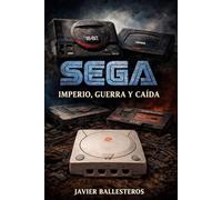 Sega: Imperio, guerra y caÍda