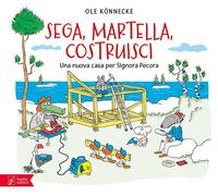 Sega, martella, costruisci. La nuova casa per Signora Pecora. Ediz. a colo...
