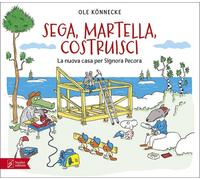 Sega, martella, costruisci. La nuova casa per Signora Pecora. Ediz. a colori [Ha