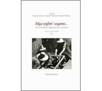 Séga seghin' segamo... Studi e ricerche su «Sega la vecchia» in Umbria. Con DVD