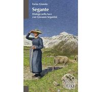 Segante. Dialogo nella luce con Giovanni Segantini - 2025 - Arman