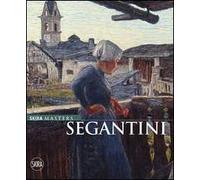 Segantini. Ediz. illustrata
