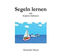 Segeln lernen mit Käpten Sailnator