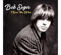 Seger Bob - I Knew You When